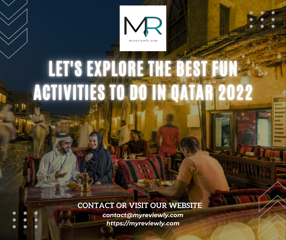 Let's Explore the Best Fun Activities to do in Qatar 2022